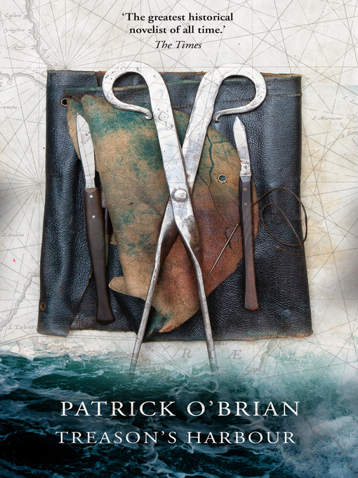 Title details for Treason's Harbour by Patrick O'Brian - Available